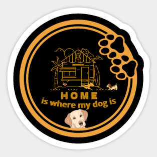 Home is where my dog is Sticker